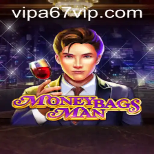 MoneybagsMan: Thrilling Adventure Awaits with the Latest a67 VIP Game