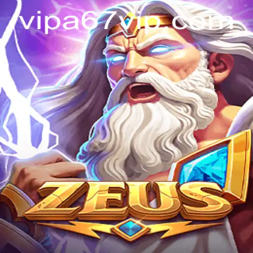 Exploring the Engaging World of the Zeus Game with a67 VIP